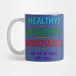 Healthy? Wealthy? Wise? Mug